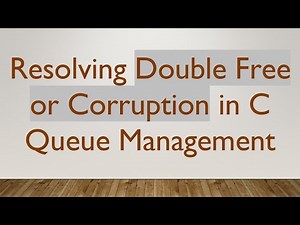 Resolving Double Free or Corruption in C Queue Management