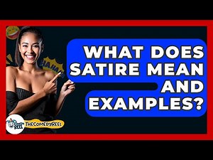 What Does Satire Mean And Examples? - The Comedy Reel