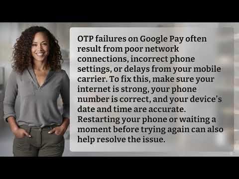 Why Do OTP Failures Happen on Google Pay?