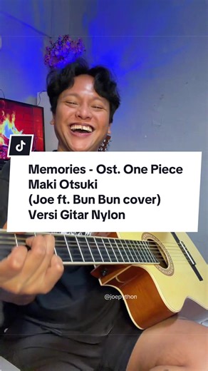 Makasih my frenn yang udah nyekokin gue & @Ci Jul Bun Bun lagu ini pas LIVE, aseekk😁. Lagu: Memories - Maki Ostuki Ost. One Piece (Joe Python ft. Ci Julia Bun Bun cover) Versi Gitar Nylon. One Piece Ending Song. #memories #onepiece #coversong #fyp