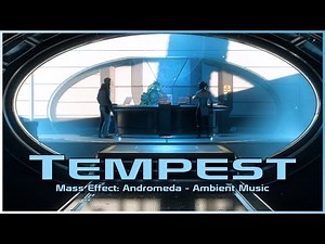 Mass Effect Andromeda - Tempest Ship | Ambient Themes & Ambience