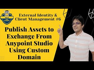 #6: Publish Assets to Exchange from Anypoint Studio using Custom Domain | Salesforce | Mule4