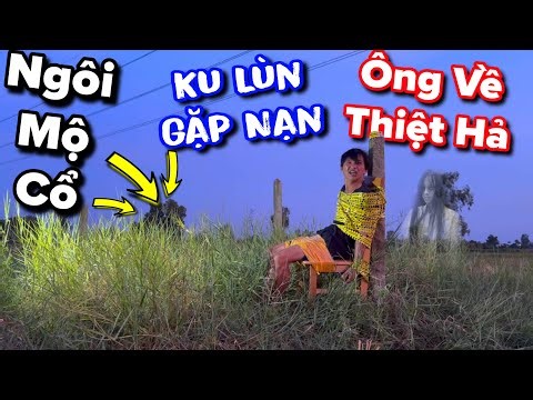 Ku Lùn Lại tiếp tục bị Thánh Xàm lập màn hai cảnh một đem ra khu mộ cổ bỏ lại một mình