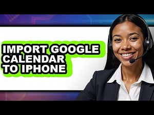 How to Import Google Calendar to Iphone - Full Guide