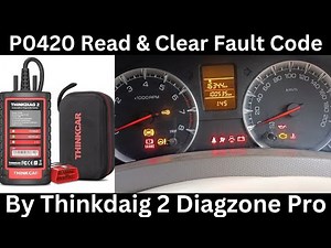 How to Clear P0420 Fault Code By Thinkdiag2 Diagzone Pro Software