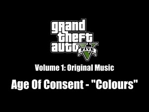 GTA V (GTA 5) - Original Music | Age Of Consent - "Colours"