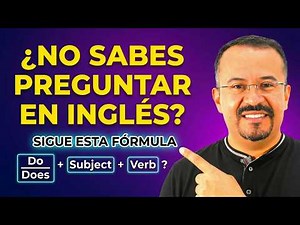 La Fórmula Correcta Para Hacer Cualquier Pregunta en Inglés