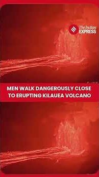Shocking visuals show people approaching active lava fountains at Hawaii’s Kilauea volcano.