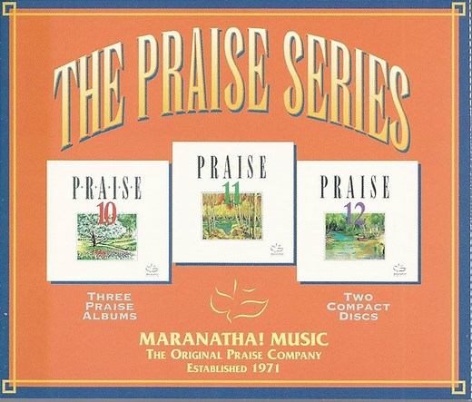 Maranatha! Music - The Praise Series 10 - 11 - 12