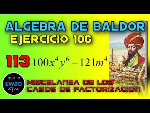 Miscelánea de los10 casos de factorización - Algebra De Baldor Desde Cero Ejercicio 106 113