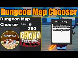 Dungeon Map Chooser Guide / Walkthrough Grand Piece Online Update 4.5