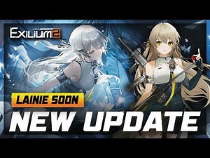 *NEW UPDATE!!!* LAINIE NEXT + BIG UPDATE AFTER? SKINS, EVENTS & MORE [ GIRLS' FRONTLINE 2: EXILIUM ]