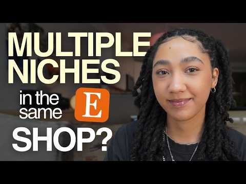 Etsy Niche Strategy Explained: When to Start a NEW Shop & When to add a NEW Section to your shop