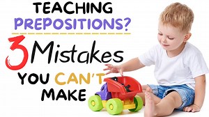 Prepositions are often taught too early and this is just 1 of the 3 mistakes parents and providers make when trying to teach this language skill. This week, come hear all about what to avoid when teaching prepositions and how you can teach them with success! #languageskills #speechtips #verbalbehavior | Mary Barbera