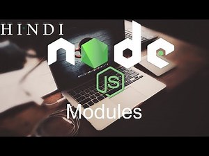 Node js tutorial step by step 7 Modules Video Lecture | The Complete NodeJS Developer Course (in Hindi) - Back-End Programming