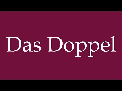 How to Pronounce ''Das Doppel'' (The Double) Correctly in German