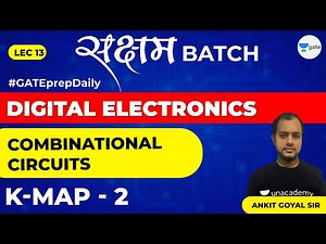 Digital Electronics | Combinational Circuits | K-Map -2 | Lec 13 | GATE EE/ECE 2021