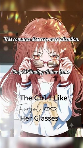 Day 60 of Finding Gems | The Girl I Like Forgot Her Glasses 👓❤️