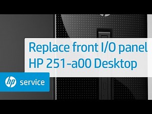 Replace the front I/O panel | HP 251-a00 Desktop PC | HP Support