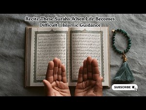 Recite These Surahs When Life Becomes Difficult Islamic Guidance