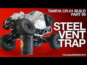 Tamiya CR01 + Proline Dodge Power Wagon / Build Video 9 - Steel vent trap
