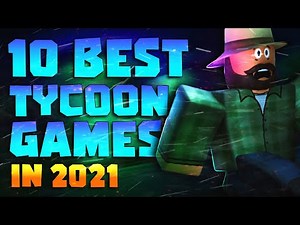 Top 10 Best Roblox Tycoon Games to play in 2021