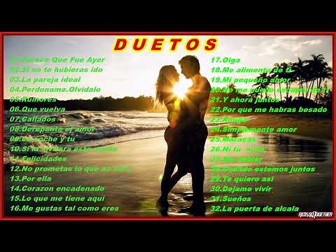 LAS MEJORES CANCIONES DE DUETOS EN ESPAÑOL