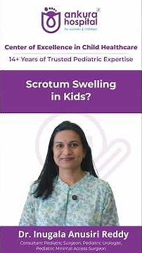 Scrotum Swelling in Boys Early Signs | Dr InugalaAnusiri Reddy | Ankura Hospital #centerofexcellence