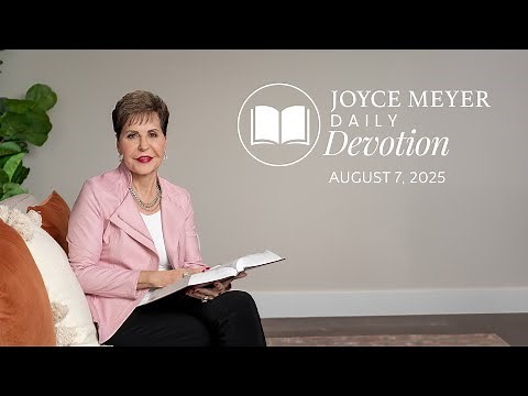 Made to Encourage Others | Daily Devotion from Joyce Meyer | August 7, 2025