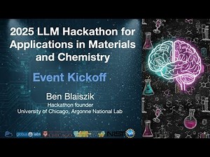 2025 LLM Hackathon for Applications in Materials and Chemistry - Event Kickoff