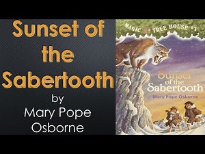 Magic Tree House No. 7 "Sunset of the Sabertooth" By Mary Pope Osborne