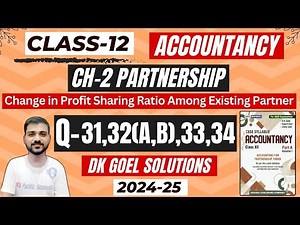 Q-31 | Q-32 | Q-33 | Q-34 | CH-2 CHANGE IN PSR | CLASS 12 ACCOUNTS | DK GOEL | REVALUATION ACCOUNT
