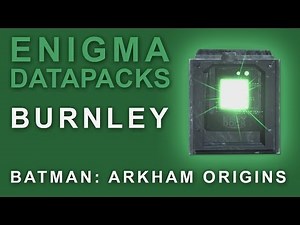 Batman Arkham Origins: Enigma Datapacks Burnley Locations Guide for Extortion Files 18-20