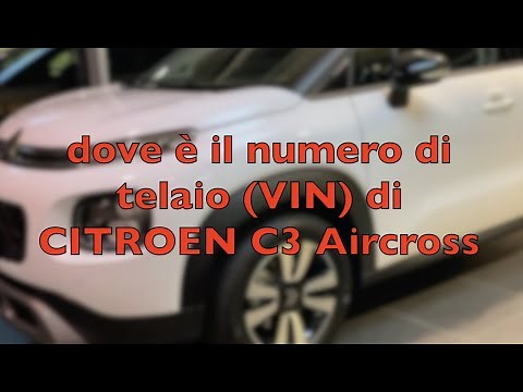 DOVE E' IL NUMERO DI TELAIO (VIN) DI CITROEN C3 AIRCROSS