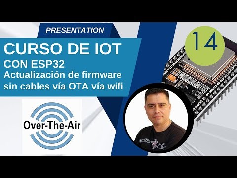 Uso de OTA para actualizacion de firmware de un esp32 / esp8266 via wifi | curso IOT No.14