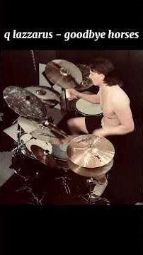 q lazzarus -goodbye horses drum cover