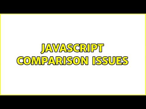 JavaScript comparison issues (3 Solutions!!)