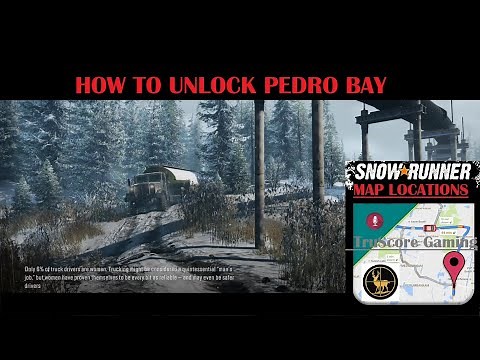 How To Unlock Pedro Bay SNOWRUNNER