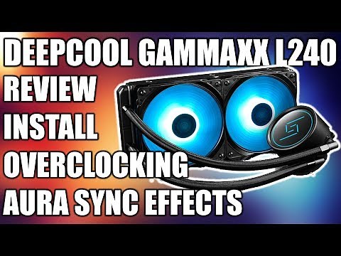 Deepcool Gammaxx L240 RGB Liquid Cooler Review, Install, Overclocking + Aura Sync Effects