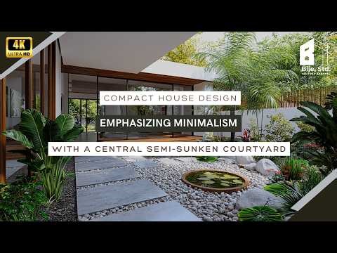 Compact House Design Emphasizing Minimalism with a Central Semi-Sunken Courtyard