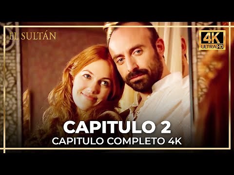 El Sultán | Capitulo 2 Completo (4K)