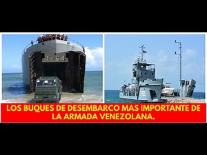 LOS BUQUES DE DESEMBARCO MAS IMPORTANTES DE LA ARMADA VENEZOLANA.