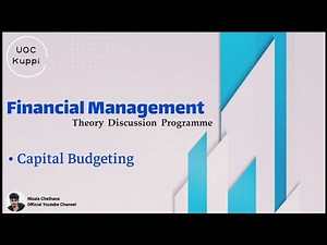 Capital Budgeting | Financial Management | Dunil Somanayake | UOC Kuppi