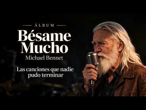 Michael Bennet - Bésame Mucho | Las canciones que nadie pudo terminar 💔 #musica #fyp