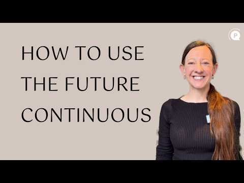 How to use the future continuous