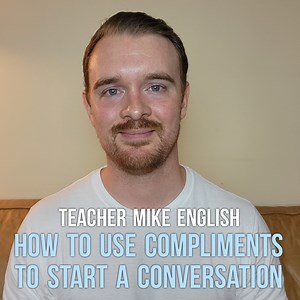 44K views · 7.7K reactions | How to Use compliments to Start a Conversation + How to Reply to Compliments | Teacher Mike English | Facebook