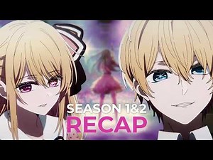 Everything That Happened before Season 3 | Oshi no Ko Seaseon 1-2 COMPLETE Recap