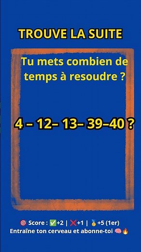 Teste ta rapidité: en combien de temps tu résous cette suite ?