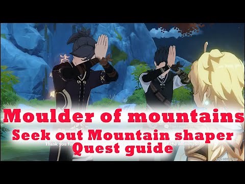Moulder of mountains - Seek out Mountain shaper Quest guide Genshin Impact