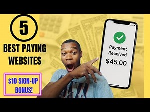 5 Best Paying Websites ($10 SIGN UP BONUS)